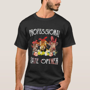 Professional Gate-Opener For Funny Cow Lovers T-Shirt