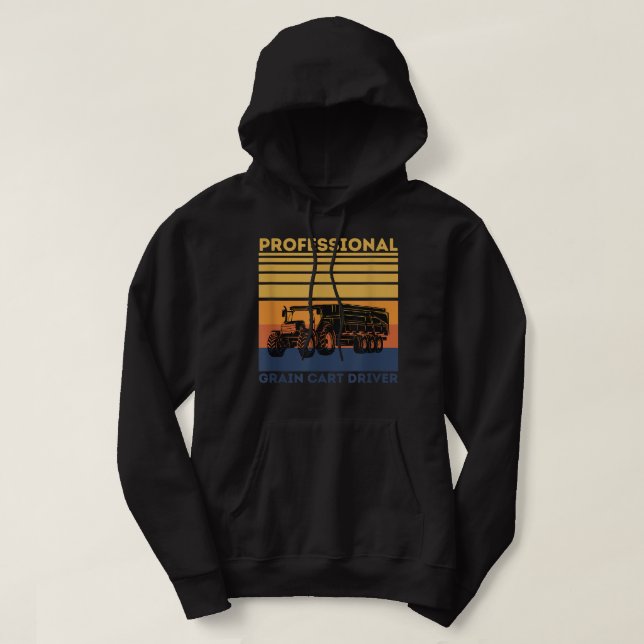 Professional Grain Cart Driver Fun Tractor Operato Hoodie (Design Front)