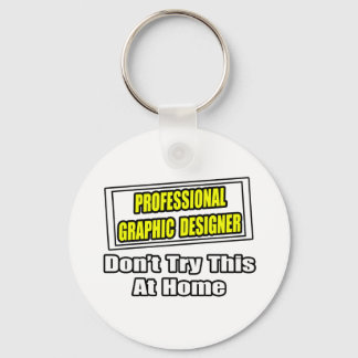 Professional Graphic Designer...Joke Keychain