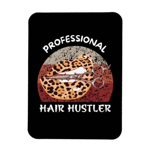 PROFESSIONAL  HAIR HUSTER MAGNET