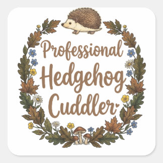 Professional Hedgehog Cuddler Square Sticker