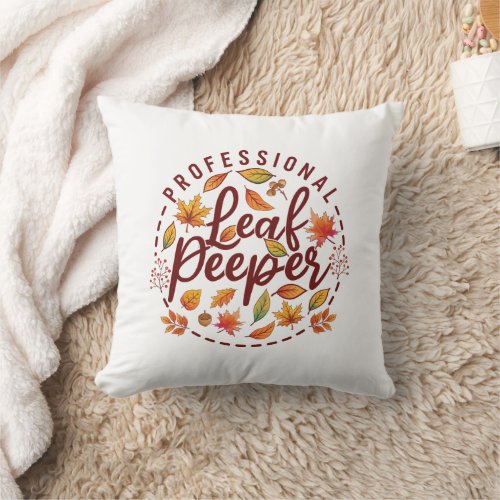 Professional Leaf Peeper Autumn Colorful Leaves Throw Pillow