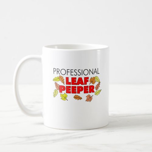 Professional Leaf Peeper Autumn Leaves Coffee Mug