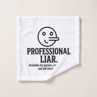Professional Liar For Parties, Relationships & Job Wash Cloth