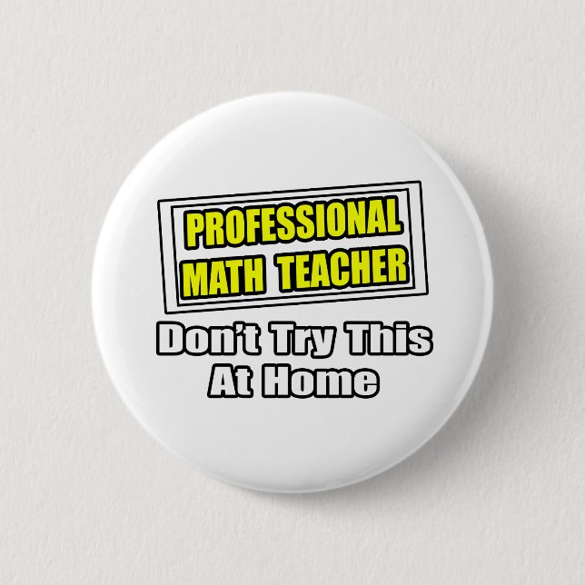 Professional Math Teacher...Joke Pinback Button (Front)