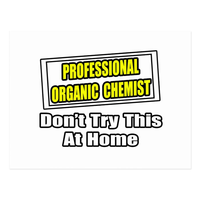 Professional Organic ChemistJoke Post Card