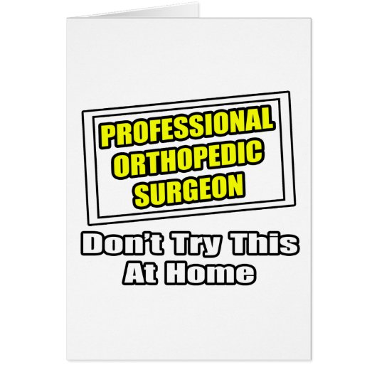 Professional Orthopedic Surgeon .. Joke Cards (Front)