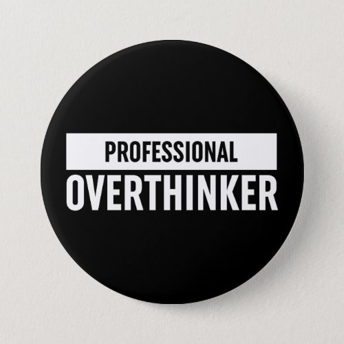 Professional Overthinker Button