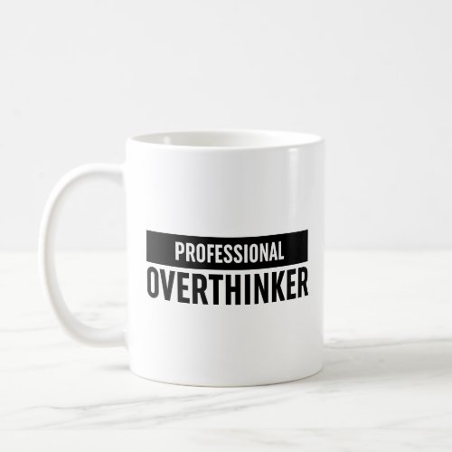 Professional Overthinker Coffee Mug