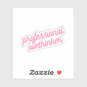 Professional Overthinker   Funny Pink Anxiety Sticker