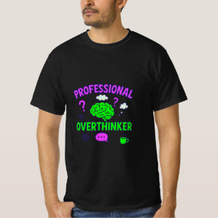 Professional Overthinker Funny Quote T-Shirt