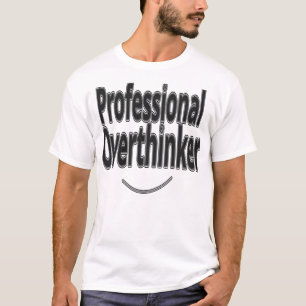 Professional Overthinker Funny Relatable T-Shirt D