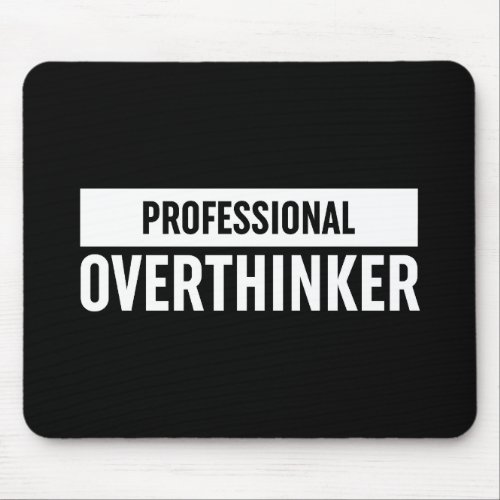Professional Overthinker Mouse Pad