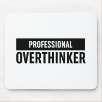 Professional Overthinker