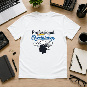 Professional Overthinker Office Humor T-Shirt