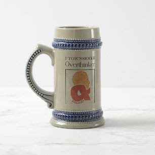Professional Overthinker & Proud Beer Stein