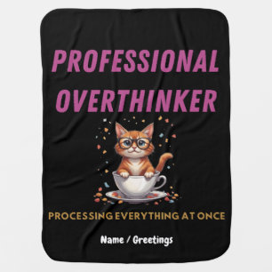 Professional Overthinker Relatable Cat Humor Baby Blanket