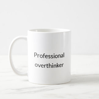 Professional Overthinker – Relatable Office Mug