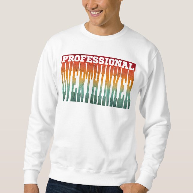 Professional Overthinker Sweatshirt (Front)