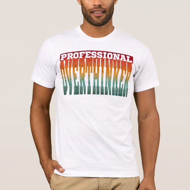 Professional Overthinker T-Shirt (Front)