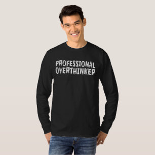 Professional Overthinker T-Shirt