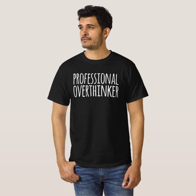 Professional Overthinker T-Shirt (Front Full)