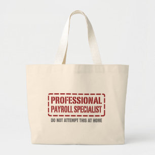 Professional Payroll Specialist Large Tote Bag