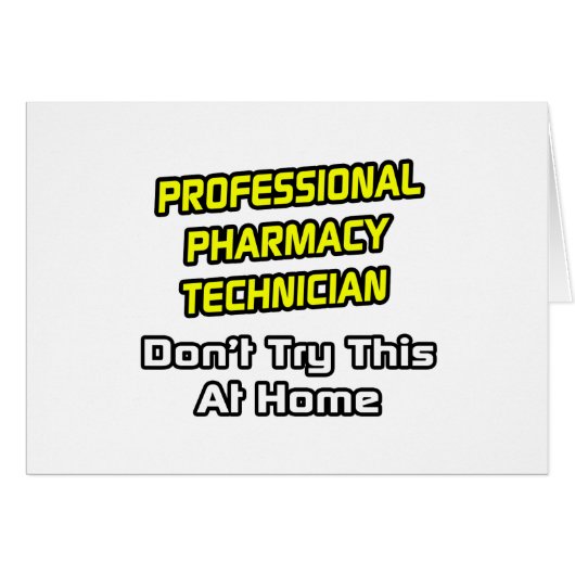 Professional Pharmacy Technician .. Joke Cards (Front Horizontal)