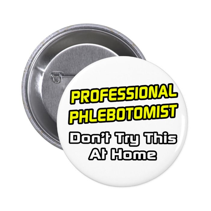 Professional Phlebotomist  Joke Buttons