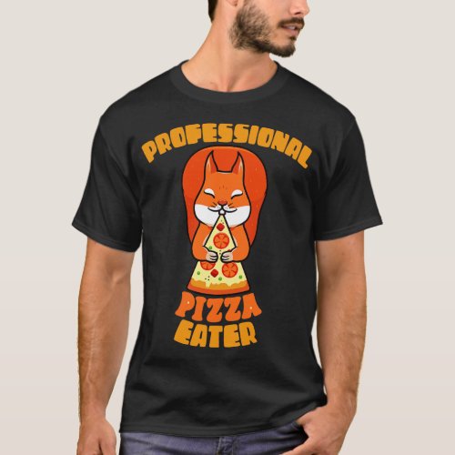 Professional Pizza Eater Squirrel Foodie Gift T_Shirt