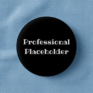Professional Placeholder Funny Office Pin Button