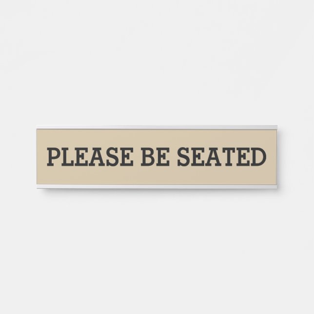 Professional "PLEASE BE SEATED" Door Sign (Front)