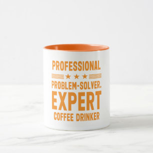 Professional problem-solver. Expert Coffee Drinker Mug