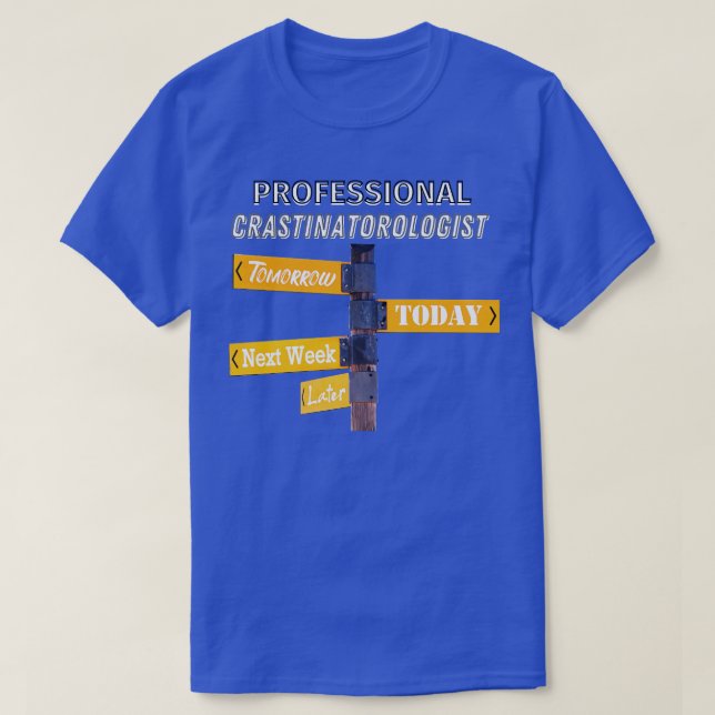 PROFESSIONAL PROCRASTINATION T-Shirt (Design Front)