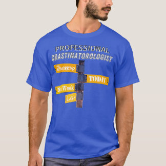 PROFESSIONAL PROCRASTINATION T-Shirt