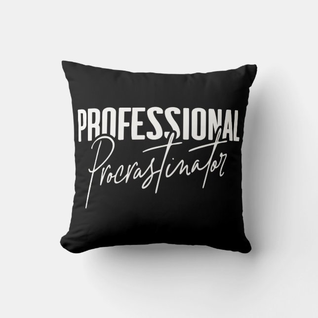 Professional Procrastinator Throw Pillow (Front)