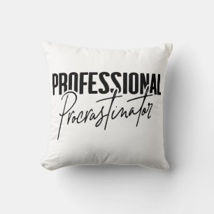 Professional Procrastinator Throw Pillow