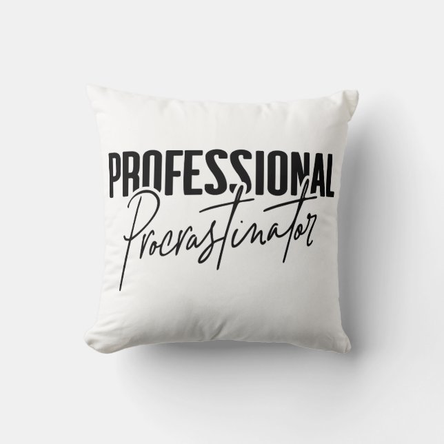 Professional Procrastinator Throw Pillow (Front)