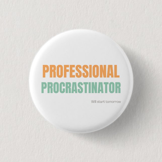 "Professional Procrastinator" Witty Typography Button (Front)