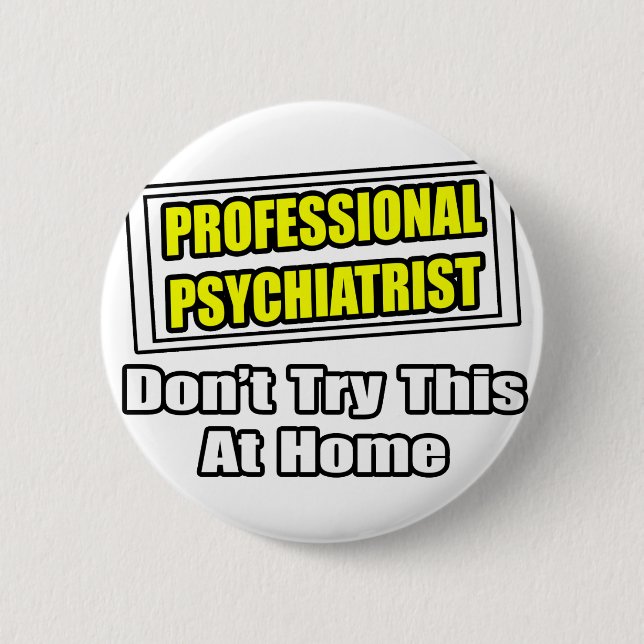 Professional Psychiatrist...Joke Button (Front)