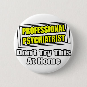 Professional Psychiatrist...Joke Button
