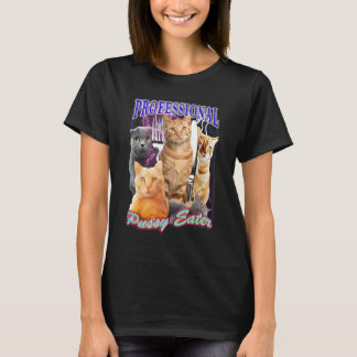 professional pussy eater funny cat T-Shirt