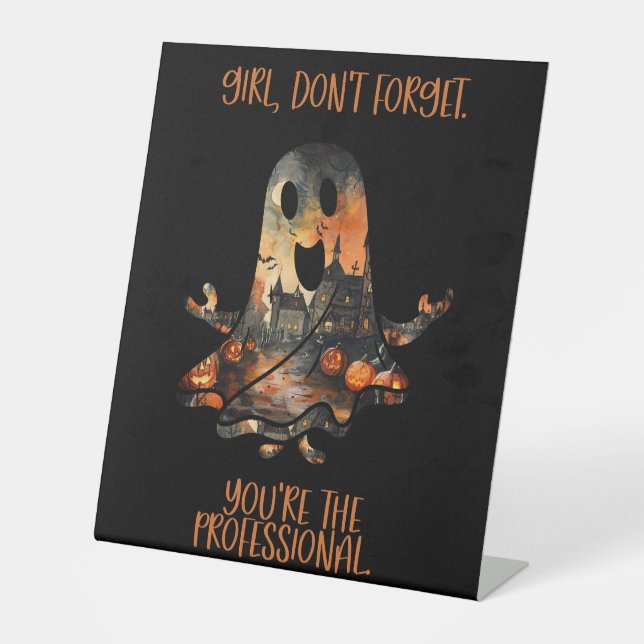 Professional Reminder Humor Halloween Ghost Pedestal Sign (Front)