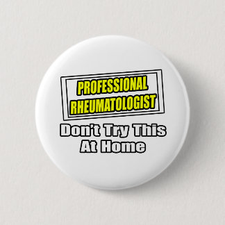 Professional Rheumatologist .. Joke Button