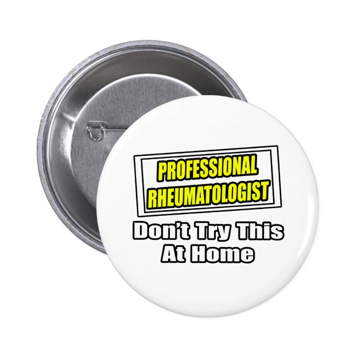 Professional Rheumatologist  Joke Buttons