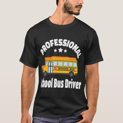 Professional School Bus Driver Student Delivery Bu T_Shirt
