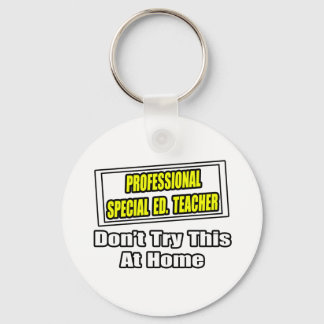 Professional Special Ed. Teacher...Joke Keychain