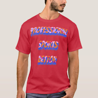 Professional Sports Betting T-Shirt