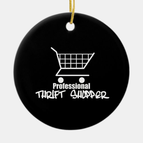 Professional Thrift Shopper Ceramic Ornament