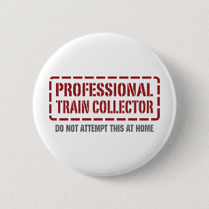 Professional Train Collector Pinback Button
